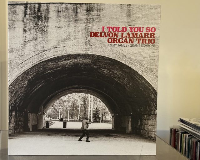 Delvon Lamarr Organ Trio, I Told You So – Jarrett House North